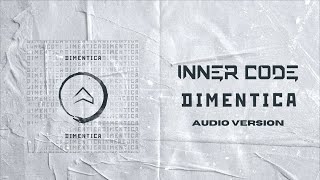 Inner Code ◑ Dimentica [Official Audio]