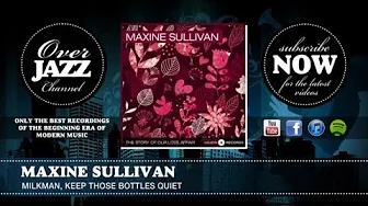 Maxine Sullivan - Milkman, Keep Those Bottles Quiet (1948) Maxine Sullivan - Milkman, Keep Those Bottles Quiet (1948)
