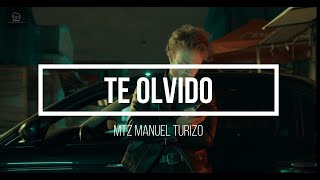 Te Olvido - MTZ Manuel Turizo  (Letra/Lyrics HD) 2022