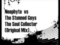 Neophyte vs The Stunned Guys - The Soul Collector (Original Mix)