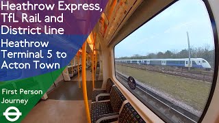 Heathrow Express, TfL Rail & District Line First Person Journey - Heathrow Terminal 5 to Acton Town