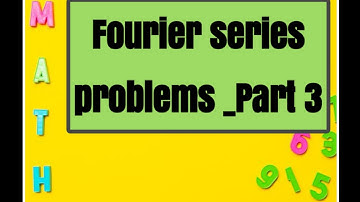 Fourier series problems part 3