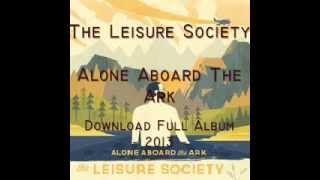 [DOWNLOAD] The Leisure Society -- Alone Aboard The Ark (2013) [Full Album MP3 @320 Kbps]