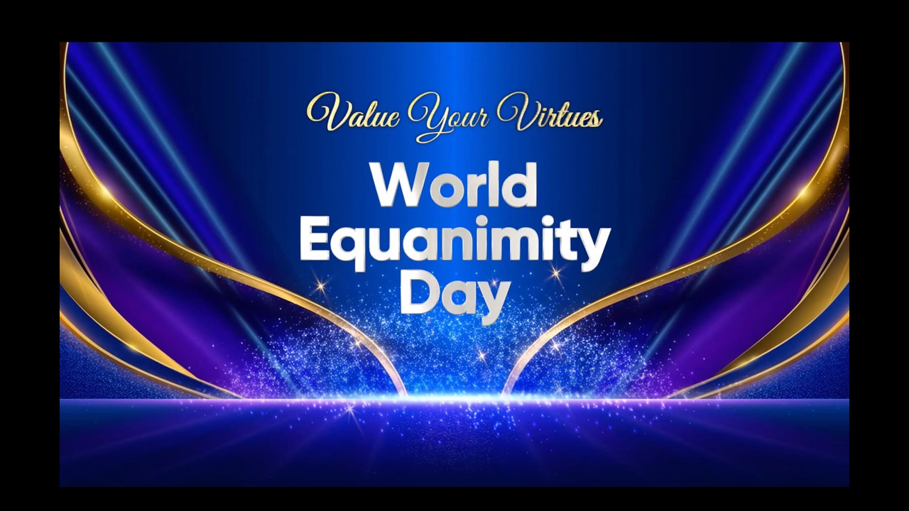 🌍 World Equanimity Day Celebration & Value Your Virtues Felicitation Ceremony | 7 September 2026