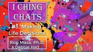 I Ching Chat 03: Making Life Decisions