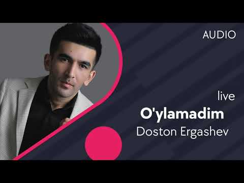 Doston Ergashev - O'ylamadim