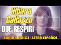 DUE RESPIRI - Chiara Galiazzo 2012 (Letra Español, English Lyrics, Testo italiano)