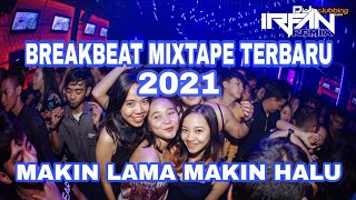 ⏭️MAKIN LAMA MAKIN HALU BREAKBEAT MIXTAPE FULL MELODI TERBARU 2021