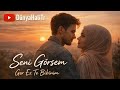 Seni Görsem I Ger Ez Te Bibînim 