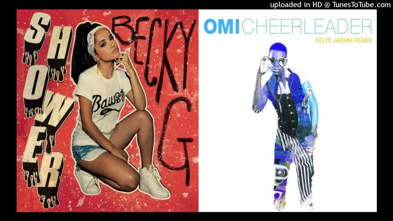 Becky G x OMI Cheerleader Shower (Mashup) YouTube