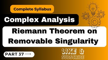 #ComplexAnalysis #valuefortimekamalkumar || Part 37 ||   Riemann Theorem on removable singularity