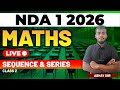 NDA 1 2026 Exam Maths Live - Sequence &amp; Series - Class 2