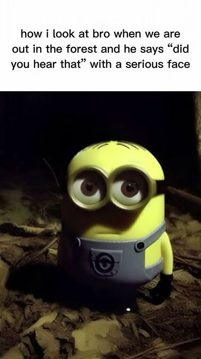 Meme #memes #funny #forest #scary #minion #fyp