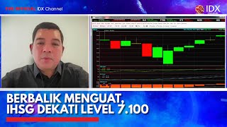 Berbalik Menguat, IHSG Dekati Level 7.100 | IDX CHANNEL