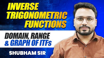 Inverse Trigonometric Functions | Class 12th | L - 01 | JEE Main | JEE Advanced | SHUBHAM BANSAL Sir