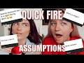 Quick Fire ASSUMPTIONS Challenge.. We HAVE To Answer EVERYTHING!