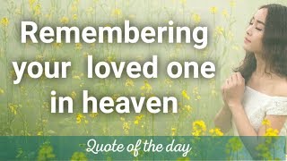 Remembering your loved one in heaven (Quote of the day) screenshot 4