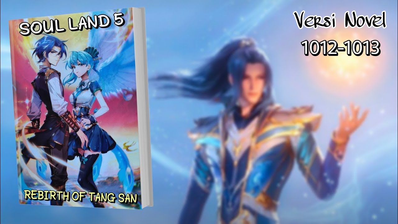 Soul Land 5 Rebirth Of Tang San 1012-1013 Mencoba Menaklukan Naga Ganas