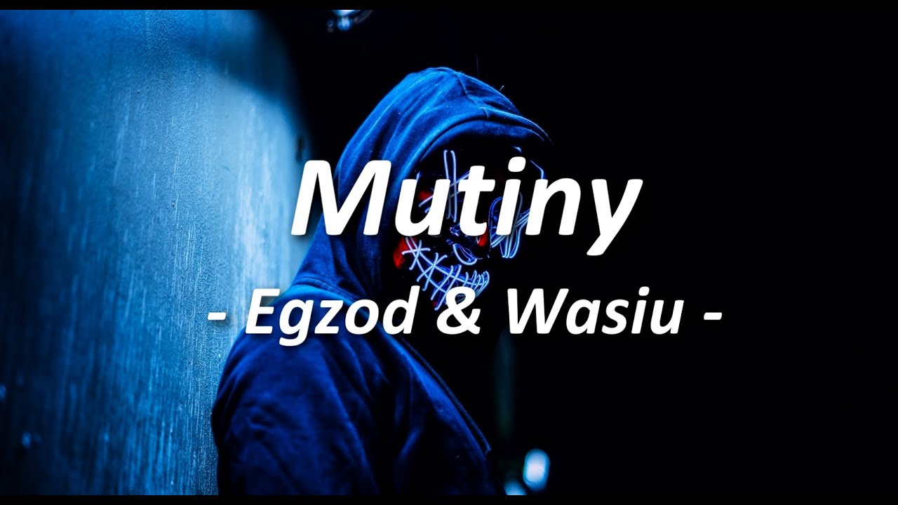 Egzod & Wasiu - Mutiny | Lyrics