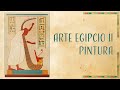 🔷 MINI CURSO GRATIS 🔷  ARTE DEL ANTIGUO EGIPTO II 👉 PINTURA | Dentro de la pirámide | Nacho Ares