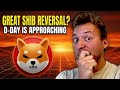 SHIBA INU - D Day Approaching! The Great SHIB Reversal?! Highest Level In Months?!