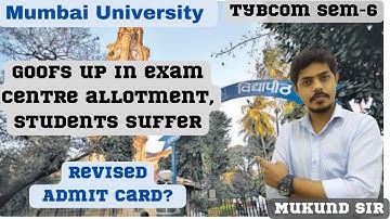 Mumbai University Mess TYBCOM Sem 6 Exam l Wrong Admit Card l Exam Centre l Mukund Sir