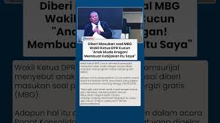Diberi Masukan Soal Mbg Wakil Ketua Dpr Cucun Anak Muda Arogan Membuat Kebijakan Itu Saya