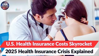 U.S. Health Insurance Costs Soar 2025 | Family Premiums $27,000 & Rising Deductibles Explained #usa
