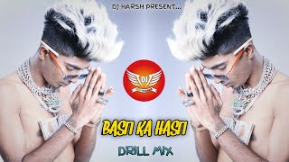 Basti Ka Hasti X Drill Beat - MC STAN | DJ Harsh Sharma