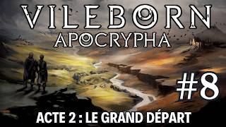VILEBORN : Apocrypha - Episode 8 : Le grand départ (#roll20 #jdr #actualplay)