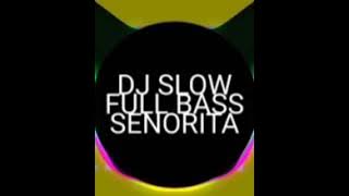 Enak Dj slow full bass senorita.by febri hands