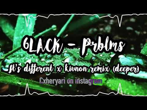 6LACK - Prblms | It’s different x kivnon remix (deeper)