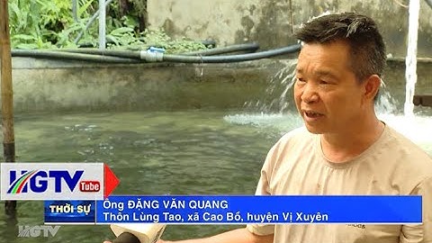 Vị Xuyên Nuôi Cá tầm – hướng sinh kế bền vững ở xã Cao Bồ  - Ngày 10/6/2025