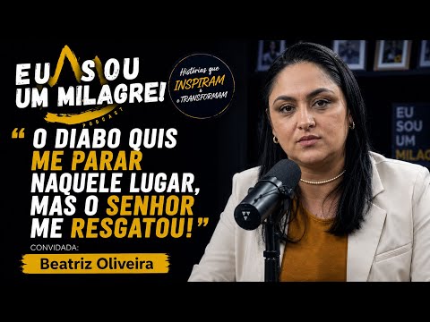 THE TURNING POINT OF MY LIFE | SPECIAL EP | BEATRIZ OLIVEIRA | I AM A MIRACLE PODCAST