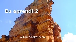 Eu aprendi 2 - William Shakespeare