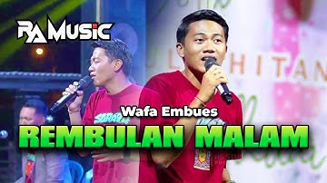 REMBULAN MALAM - WAFA EMBUES  | RA MUSIC | LIVE KALI GLONGGONG KIDUL GAYAM 13 OKTOBER 2025