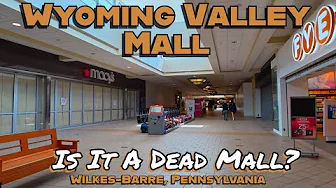 Wyoming Valley Mall: It's Not Looking Good, But Is It A Dead Mall? I Think So...