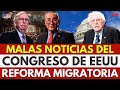 Malas noticias del congreso de eeuu  reforma migratoria