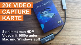 HDMI Video Capture Karte unter 20€ - So geht's!