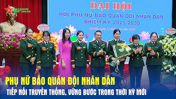 Phụ nữ Báo Quân đội nhân dân tiếp nối truyền thống, vững bước trong thời kỳ mới