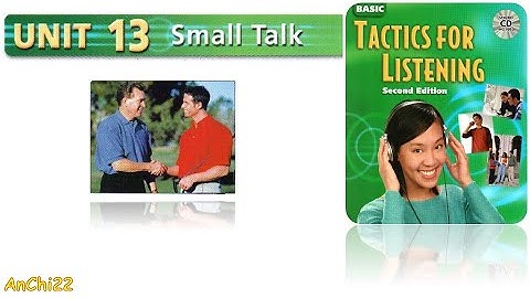 Unit 13 Small talk - Tactics for Listening Basic
