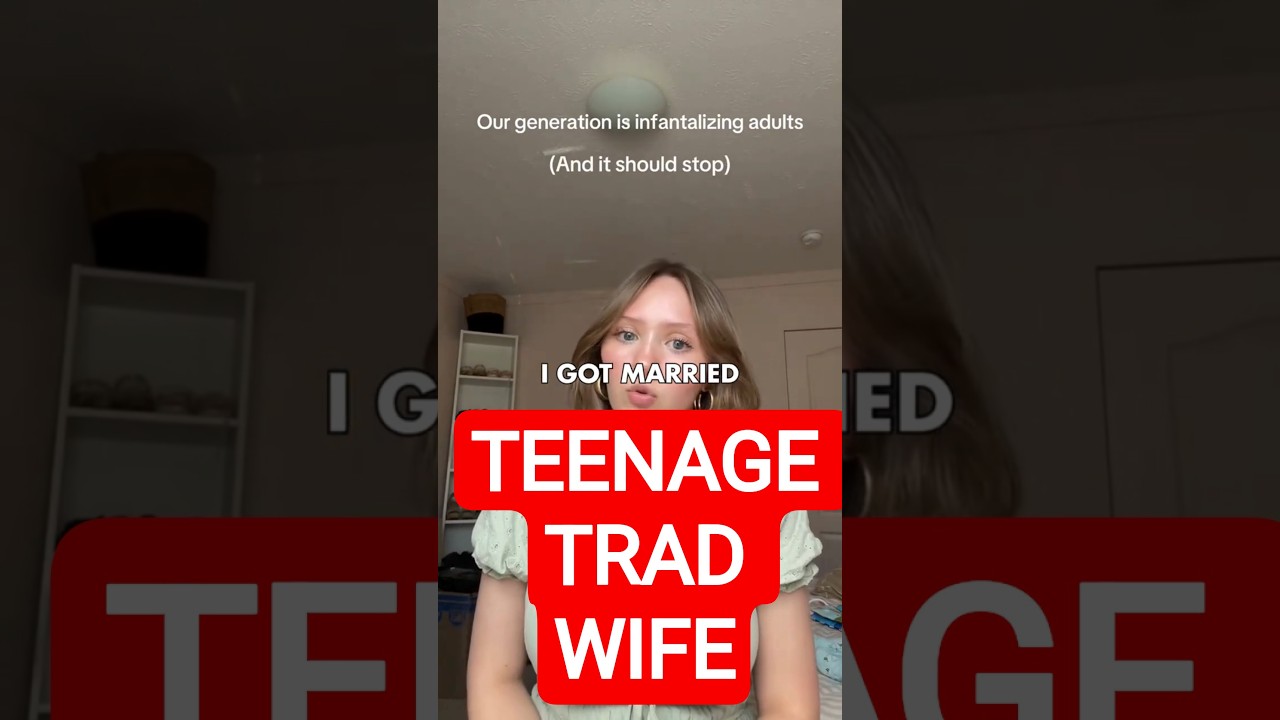 TEENAGE 'TRAD WIVES' #politics #commentary#leftist
