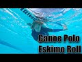 Canoe Polo: The Eskimo Roll !