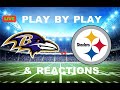 Baltimore Ravens vs Pittsburgh Steelers Live Play-By-Play & Reactions