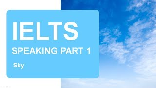 IELTS Speaking Part1 7.0  topics : Model answer - Sky