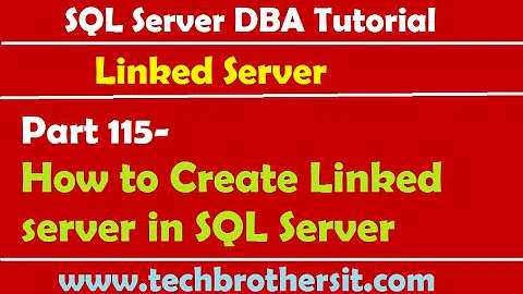 SQL Server DBA Tutorial 115-How to Create Linked server in SQL Server