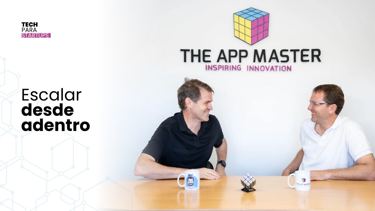 Tech para StartUps | Mike Sturla: Escalar desde adentro