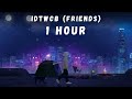 BoyWithUke - idtwcbf (friends) EXTENDED 1 HOUR Mp3 Song