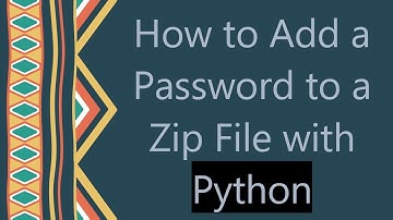 How to Add a Password to a Zip File with Python