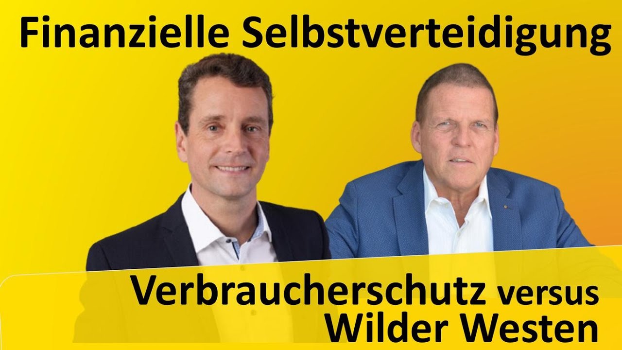 Finanzielle Selbstverteidigung - Verbraucherschutz versus Wilder Westen 🤠